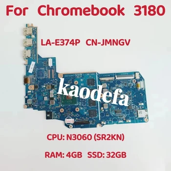 LA-E374P A Dell Chromebook 3180 Laptop Alaplap CPU: N3060 SR2KN GPU: 4G SSD: 32GB DDR4 KN-0JMNGV 0JMNGV JMNGV Teszt OK