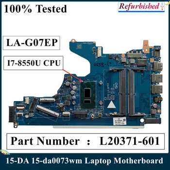 LSC Felújított HP 15-DA 15-da0073wm Laptop Alaplap I7-8550U CPU L20371-001 L20371-601 EPK50 LA-G07EP DDR4 100% - ban Tesztelt