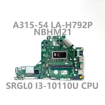 EH7LW LA-H792P Magas Minőségű Alaplapja Az ACER A315-54 Laptop Alaplap SRGL0 I3-10110U CPU 100% - os Teljes Vizsgált OK NBHM211001